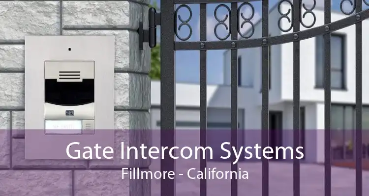 Gate Intercom Systems Fillmore - California