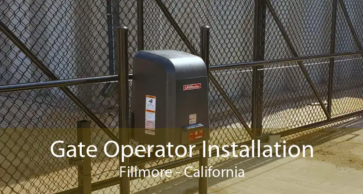 Gate Operator Installation Fillmore - California