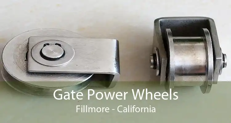 Gate Power Wheels Fillmore - California