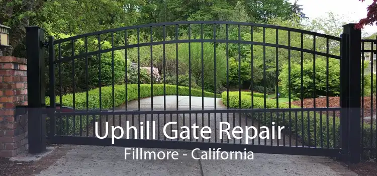 Uphill Gate Repair Fillmore - California